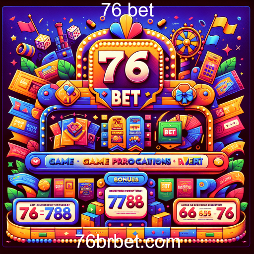 Descubra as Melhores Promoções de Jogos na 76 Bet